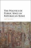 Politics of Public Space in Republican Rome (eBook, ePUB)