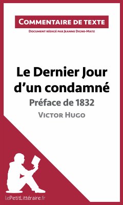 Le Dernier Jour d'un condamné de Victor Hugo - Préface de 1832 (eBook, ePUB) - Lepetitlitteraire; Digne-Matz, Jeanne