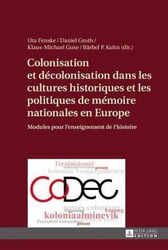 Colonisation et decolonisation dans les cultures historiques et les politiques de memoire nationales en Europe (eBook, PDF)