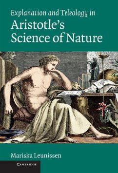 Explanation and Teleology in Aristotle's Science of Nature (eBook, ePUB) - Leunissen, Mariska