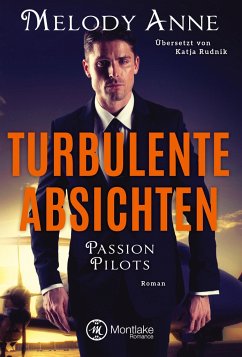 Turbulente Absichten / Passion Pilots Bd.1 - Anne, Melody