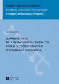 La imperfectividad en la prensa espanola y su relacion con las categorias semanticas de modalidad y evidencialidad (eBook, ePUB)