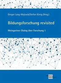 Bildungsforschung revisited - Lang-Wojtasik, Gregor und Stefan König