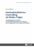 Institutionalisiertes Controlling als Risiko-Traeger (eBook, PDF)