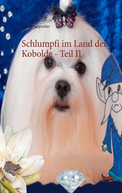 Schlumpfi im Land der Kobolde - Teil II - Seegmüller, Claudia