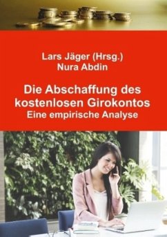 Die Abschaffung des kostenlosen Girokontos - Abdin, Nura