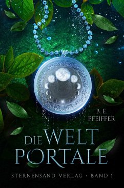 Die Weltportale Bd.1 - Pfeiffer, B. E.