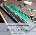 Linear Integrated Circuits & Electronic Filter Topology (eBook, PDF) Linear Integrated Circuits & Electronic Filter Topology (eBook, PDF)