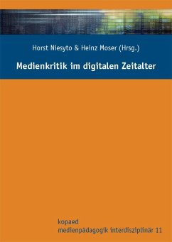 Medienkritik im digitalen Zeitalter - Niesyto, Horst;Moser, Heinz