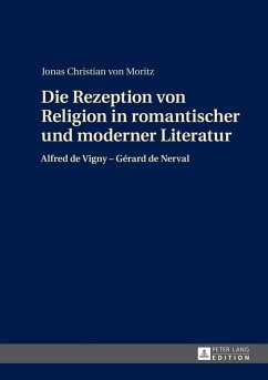 Die Rezeption von Religion in romantischer und moderner Literatur (eBook, PDF) - Moritz, Jonas von