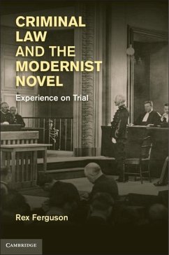 Criminal Law and the Modernist Novel (eBook, ePUB) - Ferguson, Rex