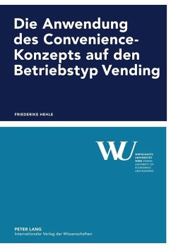 Die Anwendung des Convenience-Konzepts auf den Betriebstyp Vending (eBook, PDF) - Hehle, Friederike