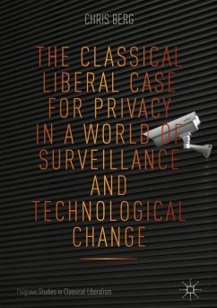 The Classical Liberal Case for Privacy in a World of Surveillance and Technological Change - Berg, Chris