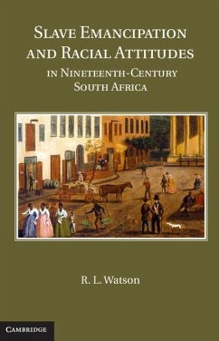 Cover Slave Emancipation and Racial Attitudes in Nineteenth-Century South Africa (eBook, ePUB)