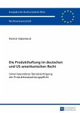 Die Produkthaftung im deutschen und US-amerikanischen Recht (eBook, ePUB)