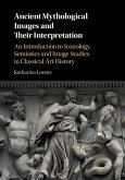 Ancient Mythological Images and their Interpretation (eBook, ePUB)