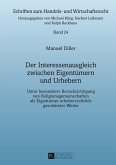 Der Interessenausgleich zwischen Eigentuemern und Urhebern (eBook, PDF)