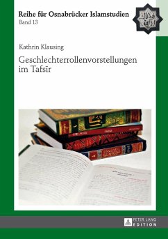 Geschlechterrollenvorstellungen im Tafsir (eBook, PDF) - Klausing, Kathrin