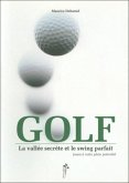 Golf : La vallee secrete et le swing parfait (eBook, PDF) Golf : La vallee secrete et le swing parfait (eBook, PDF)