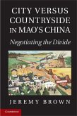 City Versus Countryside in Mao's China (eBook, ePUB)