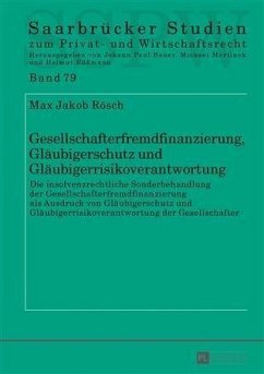 Gesellschafterfremdfinanzierung, Glaeubigerschutz und Glaeubigerrisikoverantwortung (eBook, PDF) - Rosch, Max Jakob