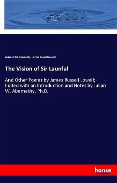 The Vision of Sir Launfal - Abernethy, Julian Willis; Lowell, James Russell