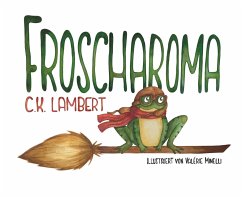 FROSCHAROMA - Lambert, C. K.