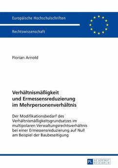 Verhaeltnismaeigkeit und Ermessensreduzierung im Mehrpersonenverhaeltnis (eBook, ePUB) - Florian Arnold, Arnold
