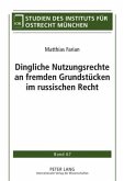 Dingliche Nutzungsrechte an fremden Grundstuecken im russischen Recht (eBook, PDF)