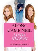 Along Came Neil (Wings From Ashes, #3) (eBook, ePUB) Along Came Neil (Wings From Ashes, #3) (eBook, ePUB)