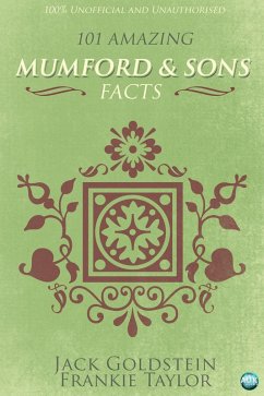 101 Amazing Mumford & Sons Facts (eBook, PDF) - Goldstein, Jack