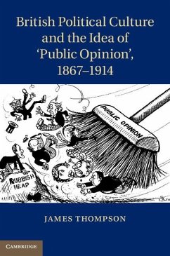 British Political Culture and the Idea of 'Public Opinion', 1867-1914 (eBook, ePUB) - Thompson, James