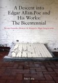 Descent into Edgar Allan Poe and His Works: The Bicentennial (eBook, PDF)