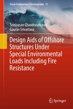 Design Aids of Offshore Structures Under Special Environmental Loads including Fire Resistance (eBook, PDF) - Chandrasekaran, Srinivasan; Srivastava, Gaurav