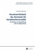 Verantwortlichkeit des Vorstands fuer Kartellrechtsverstoee (eBook, PDF)