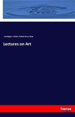 Lectures on Art - Allston, Washington; Dana, Richard Henry