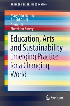 Education, Arts and Sustainability (eBook, PDF) - Hunter, Mary Ann; Aprill, Arnold; Hill, Allen; Emery, Sherridan