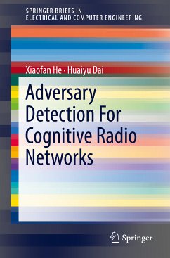 Adversary Detection For Cognitive Radio Networks (eBook, PDF) - He, Xiaofan; Dai, Huaiyu
