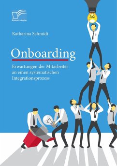Onboarding: Erwartungen der Mitarbeiter an einen systematischen Integrationsprozess - Schmidt, Katharina