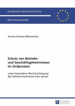 Schutz von Betriebs- und Geschaeftsgeheimnissen im Zivilprozess (eBook, PDF) - Malmstrom, Amina-Viviana