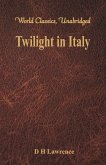 Twilight in Italy (World Classics, Unabridged)