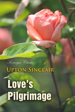 Love's Pilgrimage (eBook, ePUB) - Sinclair, Upton