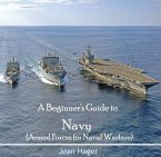 Beginner's Guide to Navy (Armed Forces for Naval Warfare), A (eBook, PDF)
