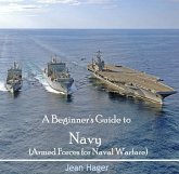 Beginner's Guide to Navy (Armed Forces for Naval Warfare), A (eBook, PDF)
