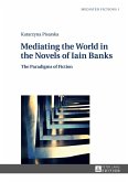 Mediating the World in the Novels of Iain Banks (eBook, ePUB)