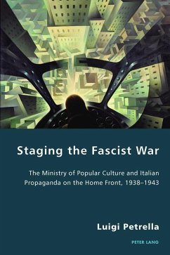 Staging the Fascist War (eBook, ePUB) - Luigi Petrella, Petrella