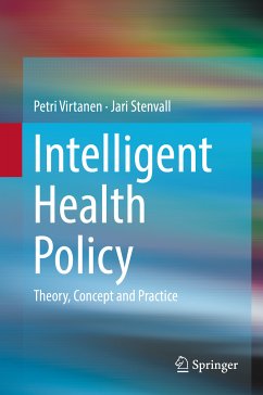 Intelligent Health Policy (eBook, PDF) - Virtanen, Petri; Stenvall, Jari