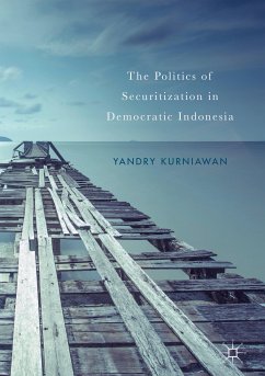 The Politics of Securitization in Democratic Indonesia (eBook, PDF) - Kurniawan, Yandry