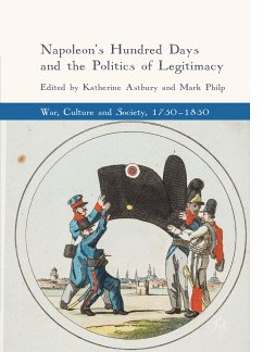 Napoleon's Hundred Days and the Politics of Legitimacy (eBook, PDF)