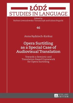 Opera Surtitling as a Special Case of Audiovisual Translation (eBook, ePUB) - Anna Redzioch-Korkuz, Redzioch-Korkuz